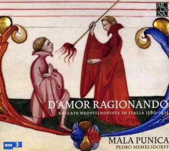 D'Amor Ragionando. Ballades Du Neo-Stilnovo En Italie, 1380 - 1415 (Musica Nell' Autunno Del Medioevo)
