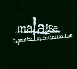 Malaise: Hypnotized By Forgotten Lies