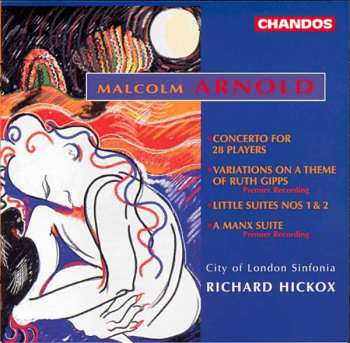 Album Malcolm Arnold: Concerto For 28 Players / Variations / Little Suites Nos. 1 & 2 / A Manx Suite