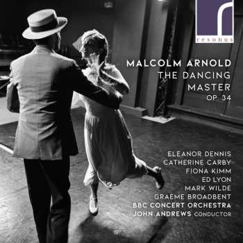 Malcolm Arnold: The Dancing Master Op. 34