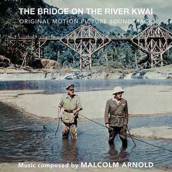 Album Malcolm Arnold: The Bridge On The River Kwai
