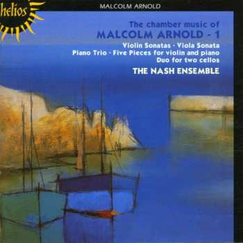 Malcolm Arnold: The Chamber Music Of Malcolm Arnold - 1
