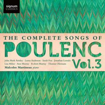 Malcolm Martineau: The Complete Songs Of Poulenc