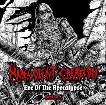 Album Malevolent Creation: Eve Of The Apocalypse - Best Of