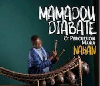 Album Mamadou Diabate & Percussion Mania: Nakan