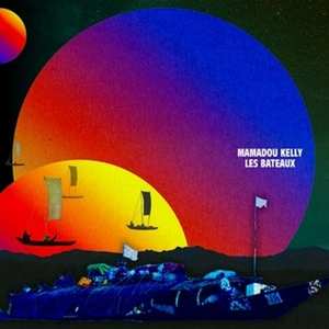 Album Mamadou Kelly: Les Bateaux
