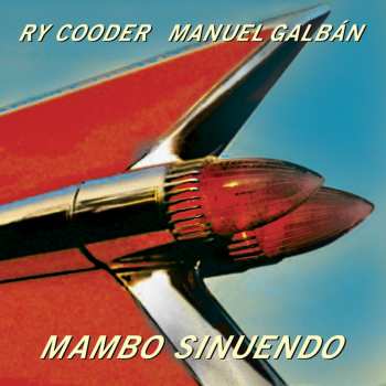 Album Ry Cooder: Mambo Sinuendo