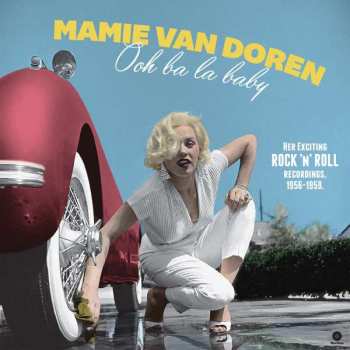 Album Mamie Van Doren: Oh Ba La Baby (Her Exciting Rock ’N’ Roll Recordings, 1956-1959)