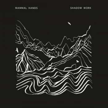 Album Mammal Hands: Shadow Work