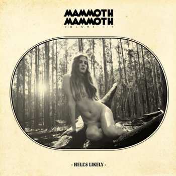 Album Mammoth Mammoth: Volume III: Hell's Likely