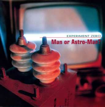 Album Man Or Astro-Man?: Experiment Zero