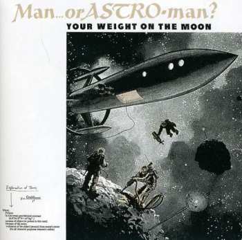 Album Man Or Astro-Man?: Your Weight On The Moon