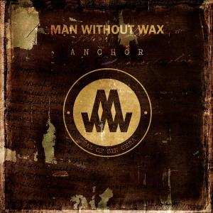 Album Man Without Wax: Anchor