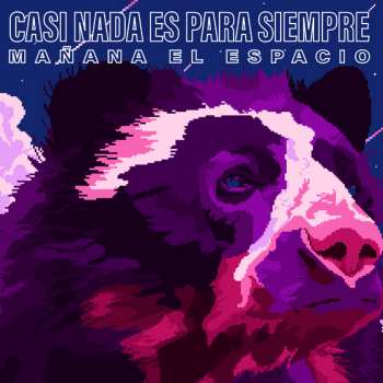 Album MaÑana El Espacio: Casi Nada Es Para Siempre