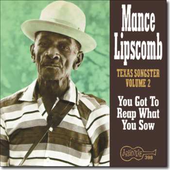 CD Mance Lipscomb: Texas Songster Volume 2 - You Got To Reap What You Sow 498323