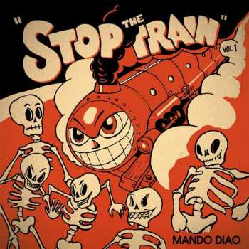 Mando Diao: Stop The Train Vol 1