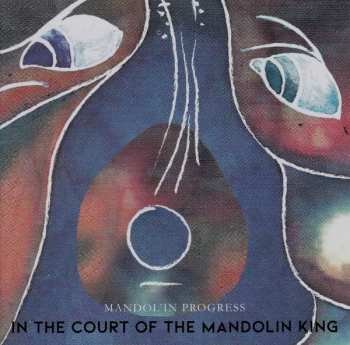 Album Mandolin Progress: In The Court Of The Mandolin King