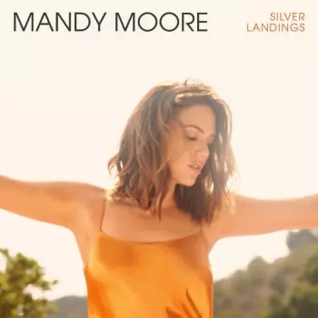Mandy Moore: Silver Landings