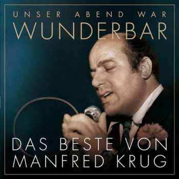 Album Manfred Krug: Unser Abend War Wunderbar - Das Beste Von Manfred Krug