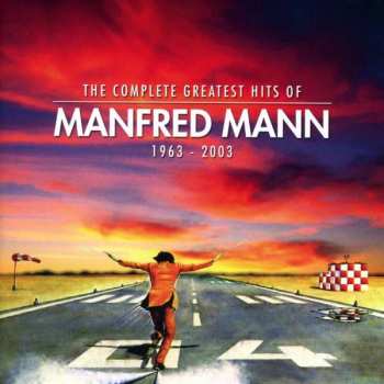 Album Manfred Mann: The Complete Greatest Hits Of Manfred Mann 1963 - 2003