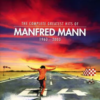 The Complete Greatest Hits Of Manfred Mann 1963 - 2003