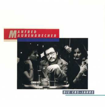 Album Manfred Maurenbrecher: Die CBS-Jahre