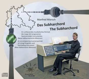 CD Manfred Miersch: Das Subharchord - The Subharchord DIGI 445964