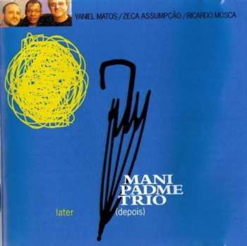 Album Mani Padme Trio: Depois / Later