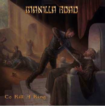 CD Manilla Road: To Kill A King 238784
