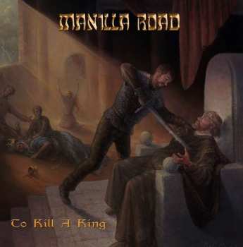 Album Manilla Road: To Kill A King