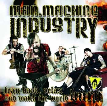 Album Man.Machine.Industry: Lean Back, Relax And Watch The World Burn