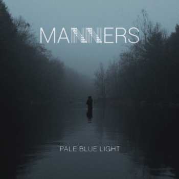 Album Manners: Pale Blue Light