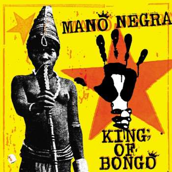 CD Mano Negra: King Of Bongo 455475