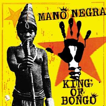 Album Mano Negra: King Of Bongo