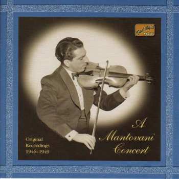 Album Mantovani And His Orchestra: A Mantovani Concert - Original Recordings 1946-1949