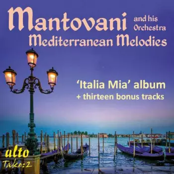 Mantovani And His Orchestra: Mantovani's Mediterranean Melodies
