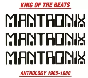 Mantronix: King Of The Beats (Anthology 1985-1988)