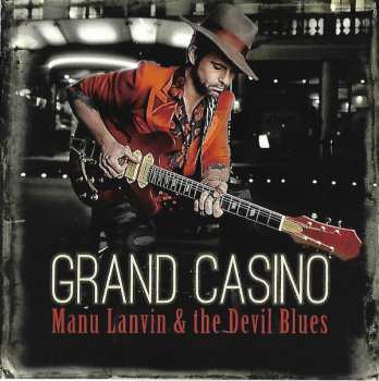 Album Manu Lanvin & The Devil Blues: Grand Casino