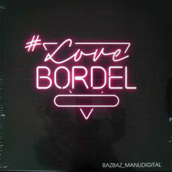 Album Manudigital: #LoveBordel