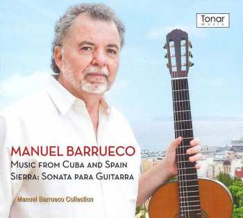 CD Manuel Barrueco: Music From Cuba And Spain, Sierra: Sonata Para Guitarra 491501