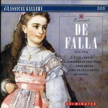 CD Manuel de Falla: La Vida Breve / El Sombrero De Tres Picos / El Amor Brujo / Noches En Los Jardines De España 521973