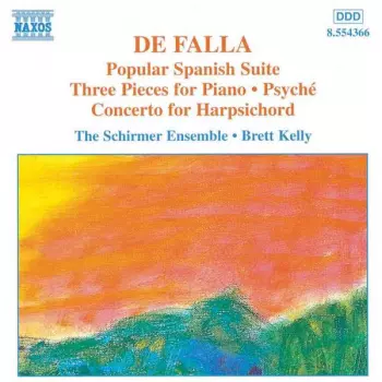 Popular Spanish Suite /Three Pieces Piano / Psyché / Concerto For Harpsichord