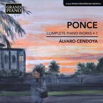 Manuel María Ponce Cuéllar: Complete Piano Works • 1