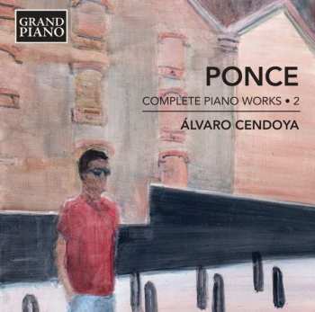 Manuel María Ponce Cuéllar: Complete Piano Works • 2