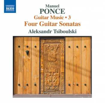 Album Manuel María Ponce Cuéllar: Four Guitar Sonatas (Guitar Music - 3)