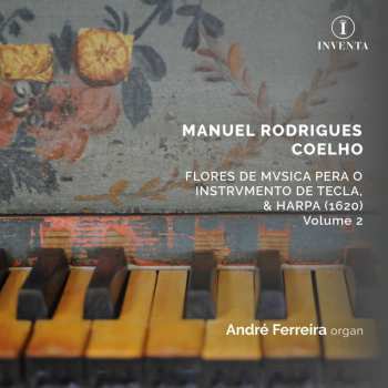 Album Manuel Rodrigues Coelho: Flores De Musica Pera O Instrumento De Tecla & Harpa, 1620 - Vol.2