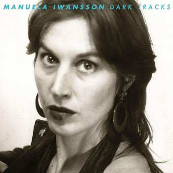 LP Manuela Iwansson: Dark Tracks 435346