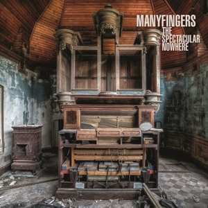Album Manyfingers: The Spectacular Nowhere