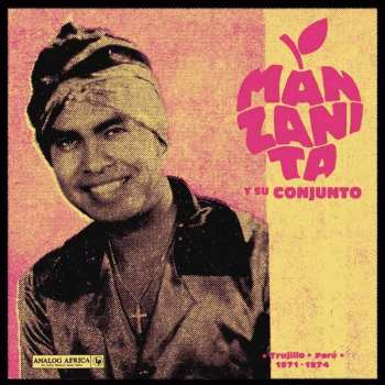 Album Manzanita Y Su Conjunto: Trujillo - Perú 1971-1974 