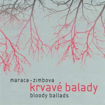Album Maraca: Krvavé Balady - Bloody Ballads